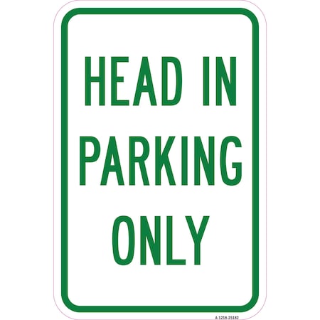 Signmission Head In Parking Only, Heavy-Gauge Aluminum Rust Proof Parking Sign, 12" x 18", A-1218-25182 A-1218-25182